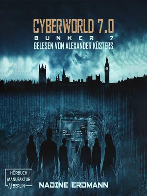 cover image of Bunker 7--CyberWorld, Band 7 (ungekürzt)